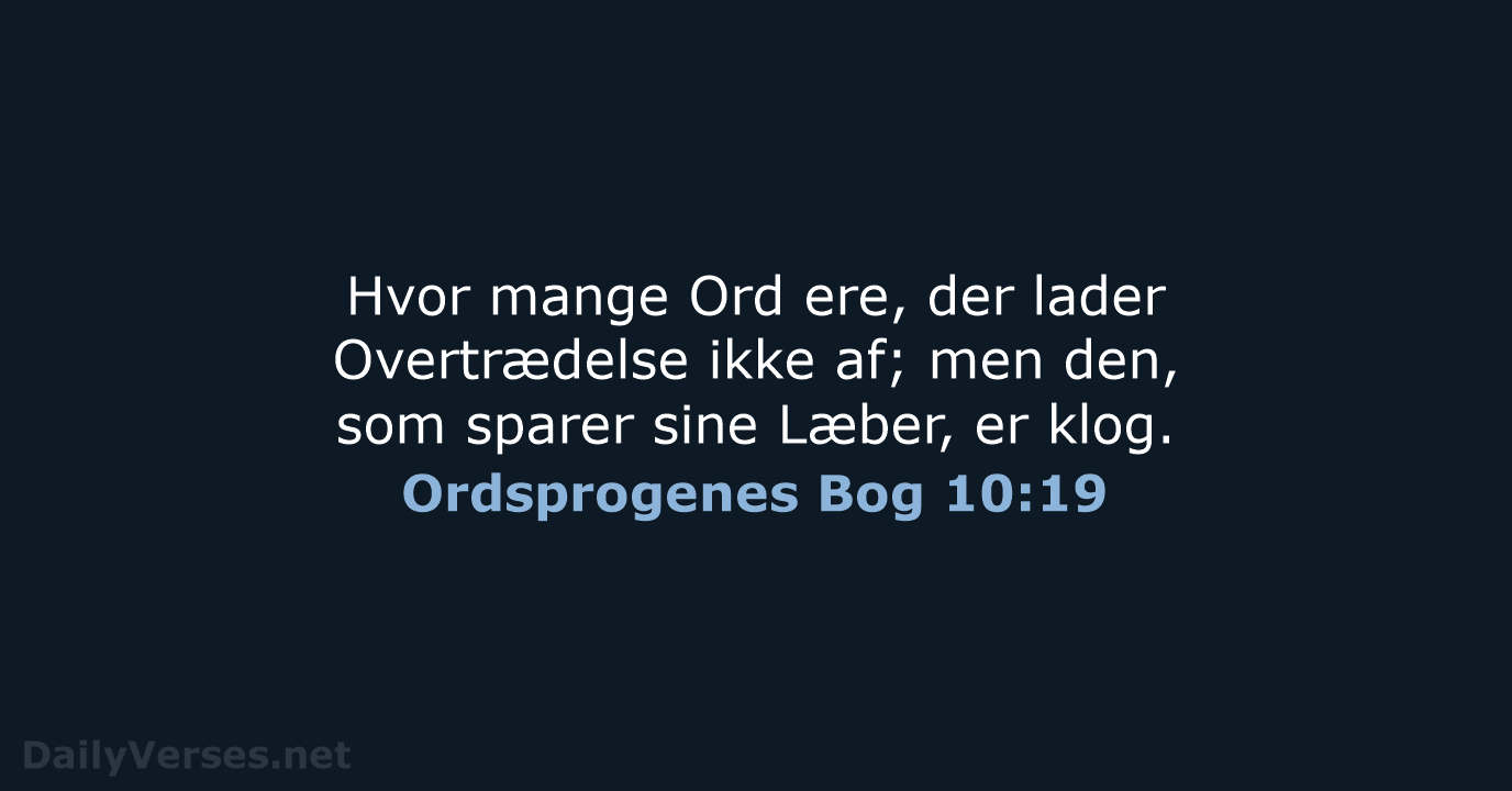 Ordsprogenes Bog 10:19 - DA1871