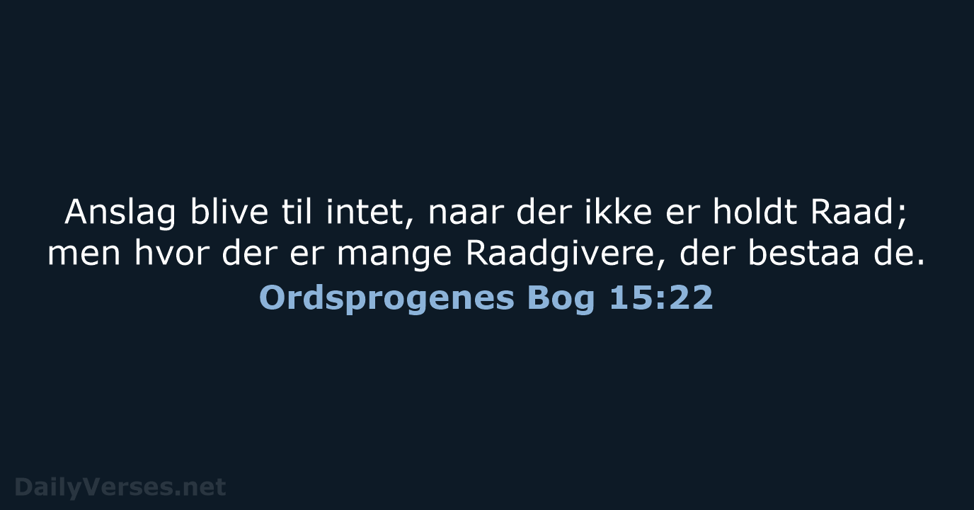 Ordsprogenes Bog 15:22 - DA1871