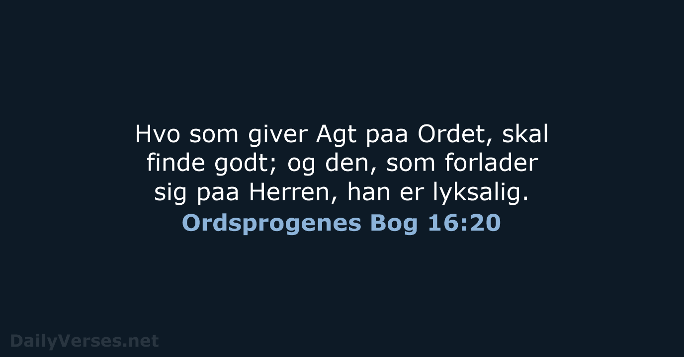 Ordsprogenes Bog 16:20 - DA1871
