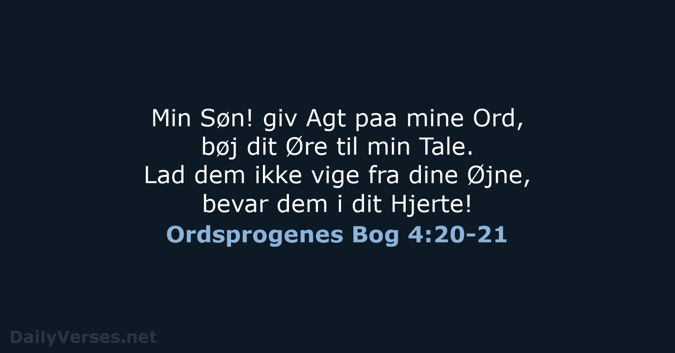 Ordsprogenes Bog 4:20-21 - DA1871