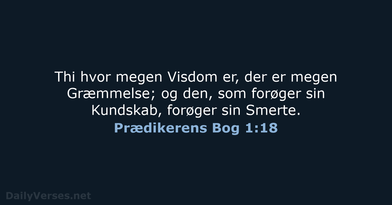 Prædikerens Bog 1:18 - DA1871