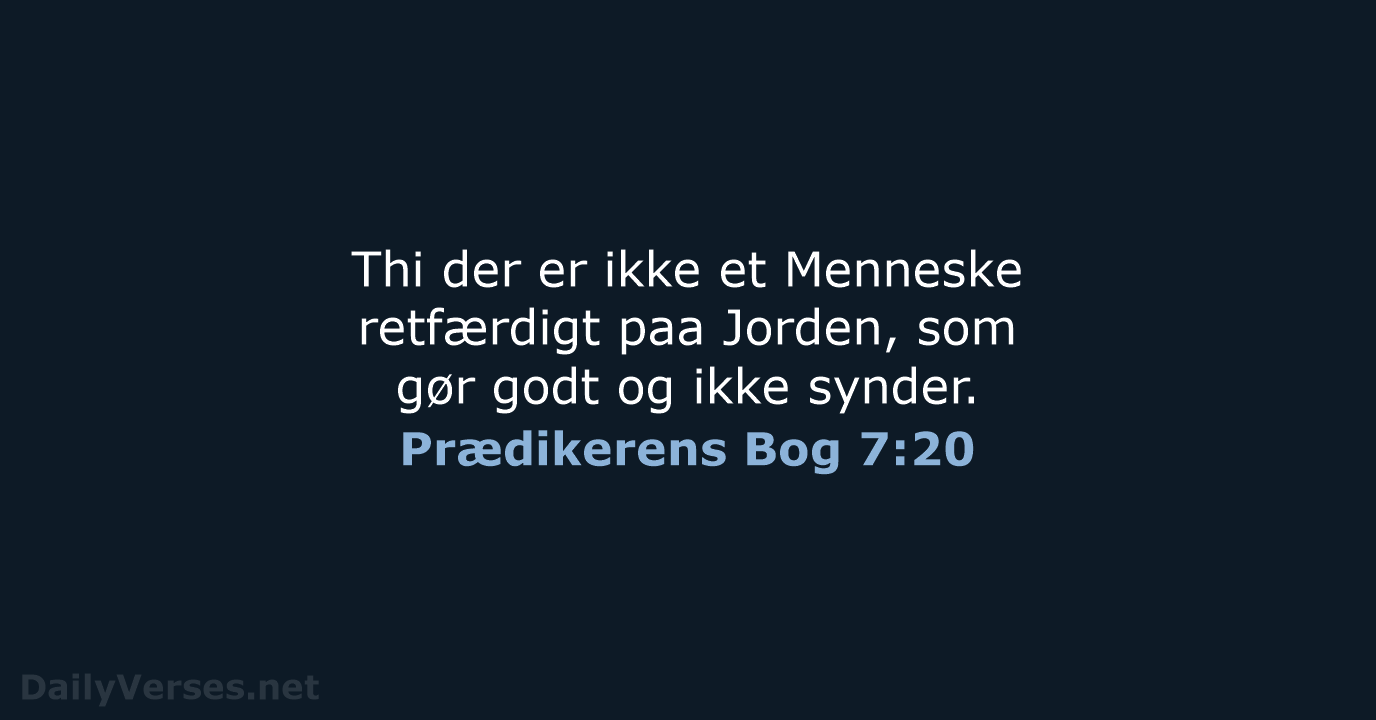 Prædikerens Bog 7:20 - DA1871