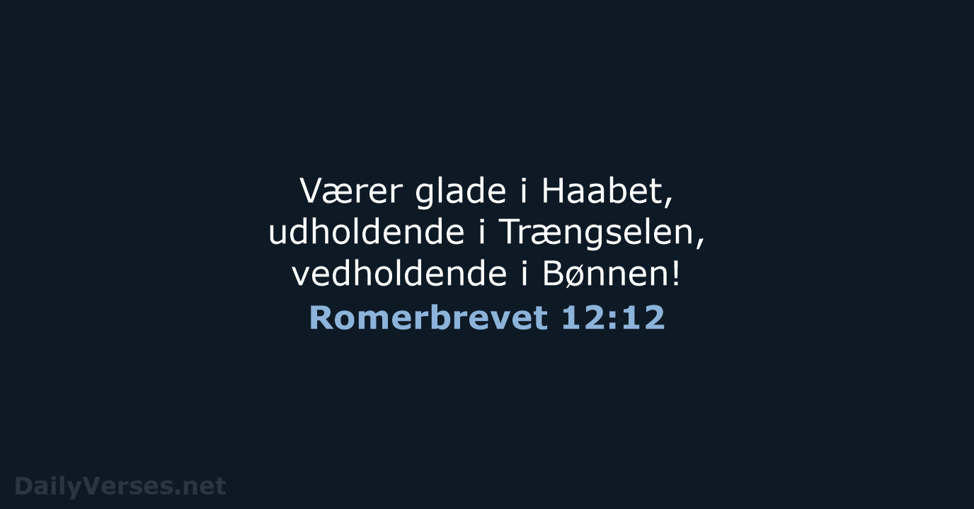 Romerbrevet 12:12 - DA1871