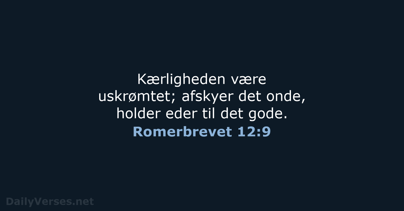 Romerbrevet 12:9 - DA1871