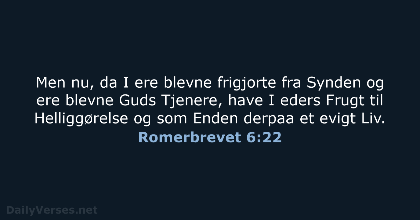 Romerbrevet 6:22 - DA1871