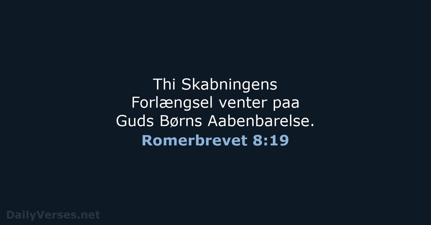 Romerbrevet 8:19 - DA1871
