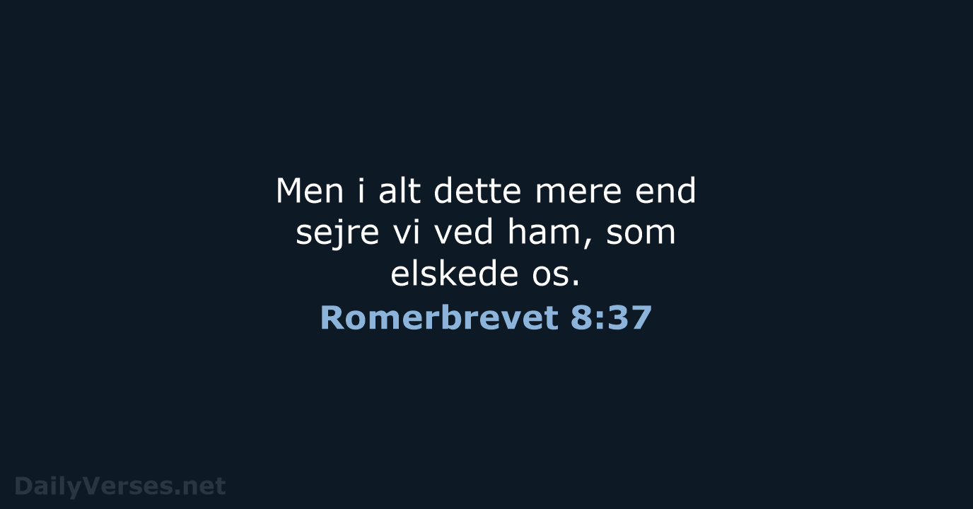 Romerbrevet 8:37 - DA1871