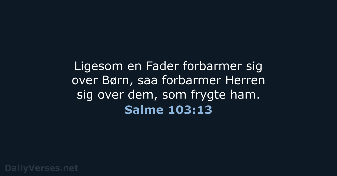 Salme 103:13 - DA1871
