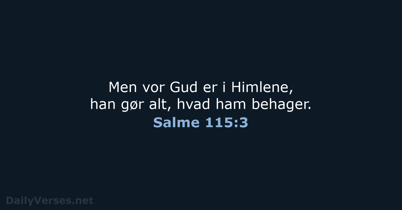 Salme 115:3 - DA1871
