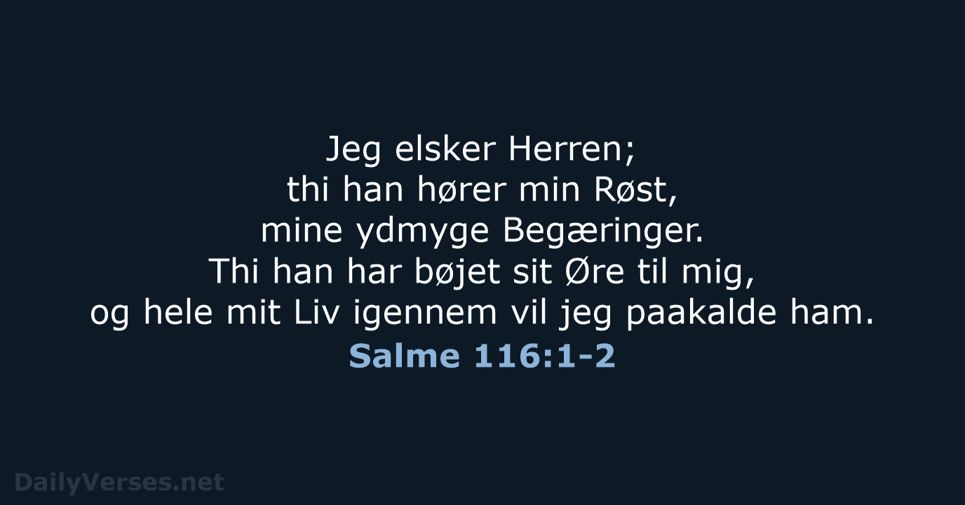 Salme 116:1-2 - DA1871