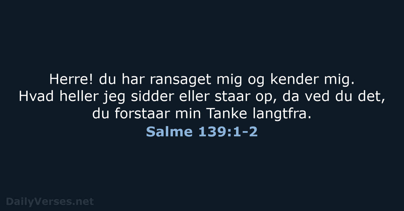 Salme 139:1-2 - DA1871