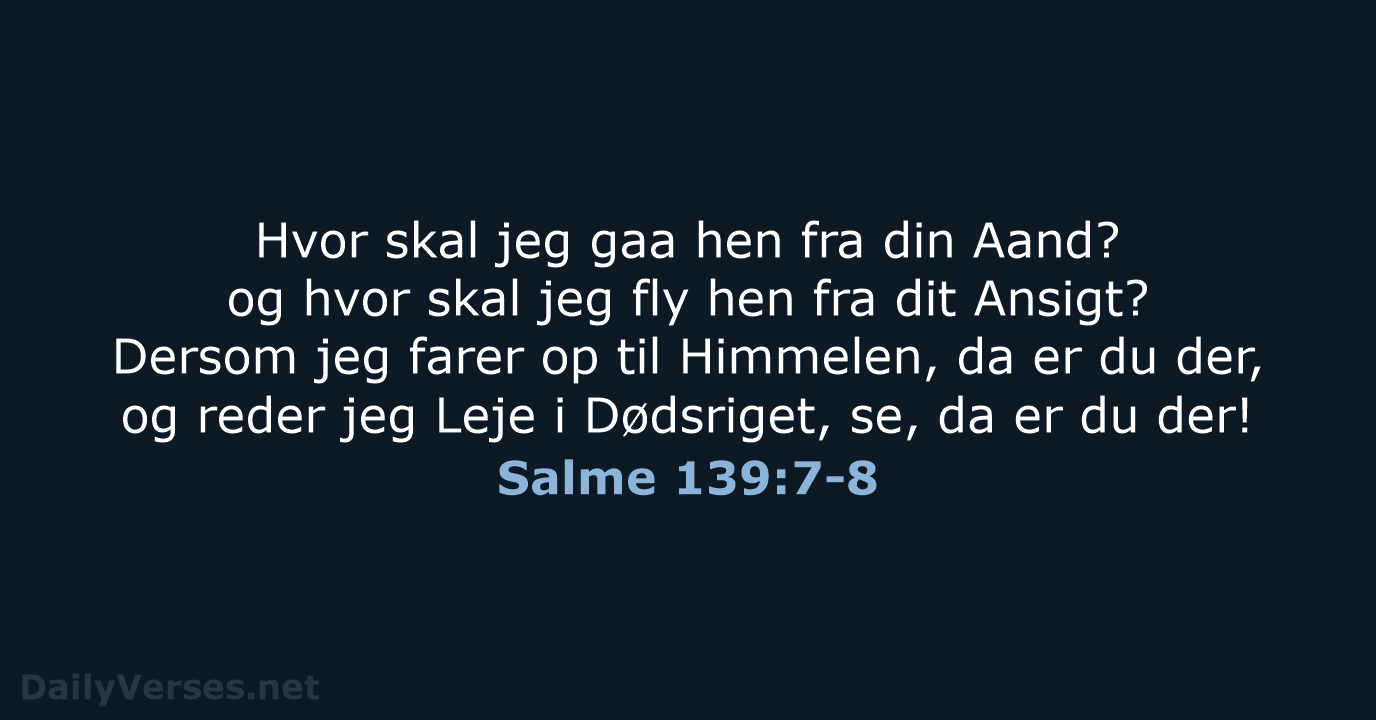 Salme 139:7-8 - DA1871