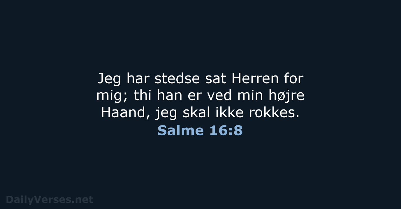 Salme 16:8 - DA1871