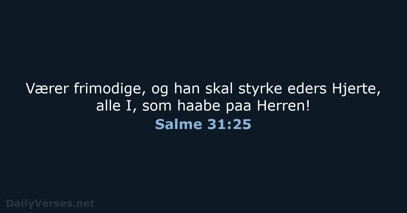 Salme 31:25 - DA1871