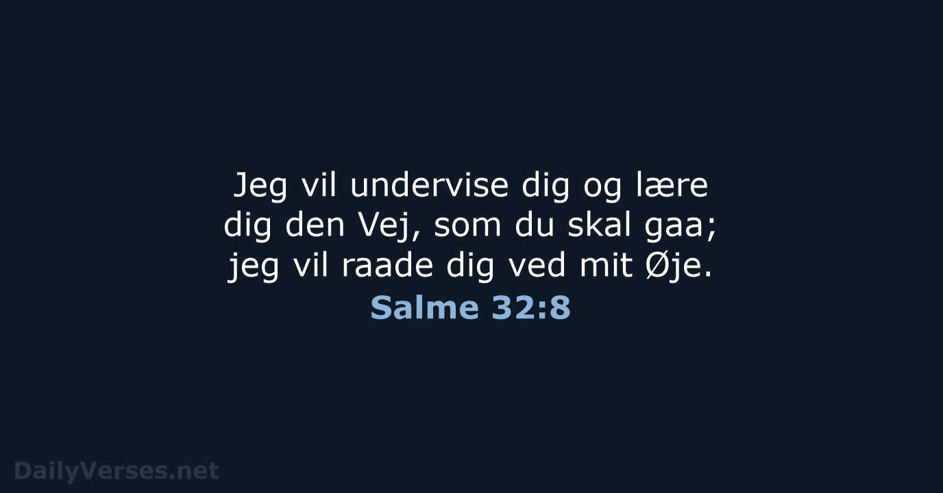 Salme 32:8 - DA1871