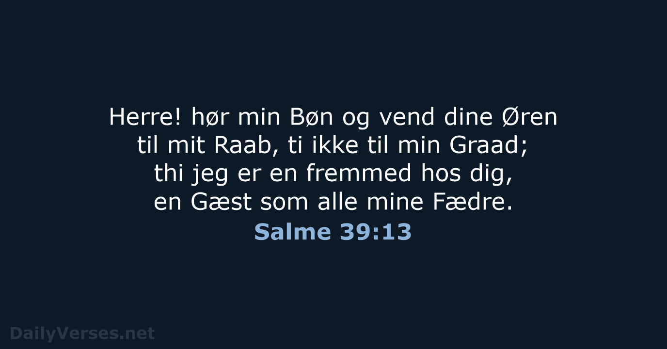 Salme 39:13 - DA1871
