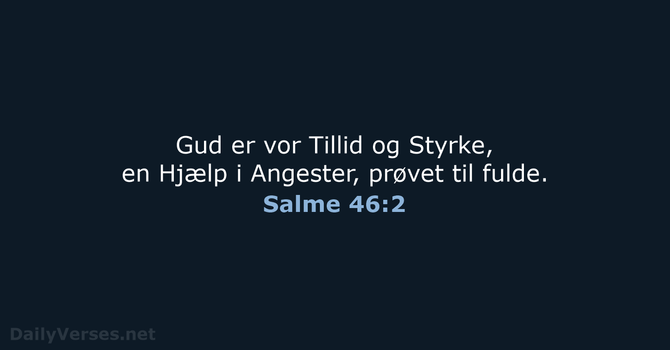 Salme 46:2 - DA1871