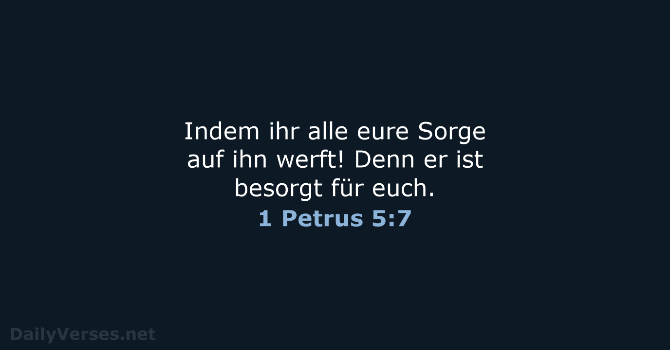1 Petrus 5:7 - ELB