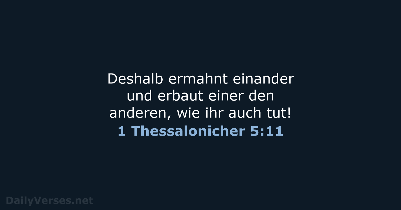 1 Thessalonicher 5:11 - ELB