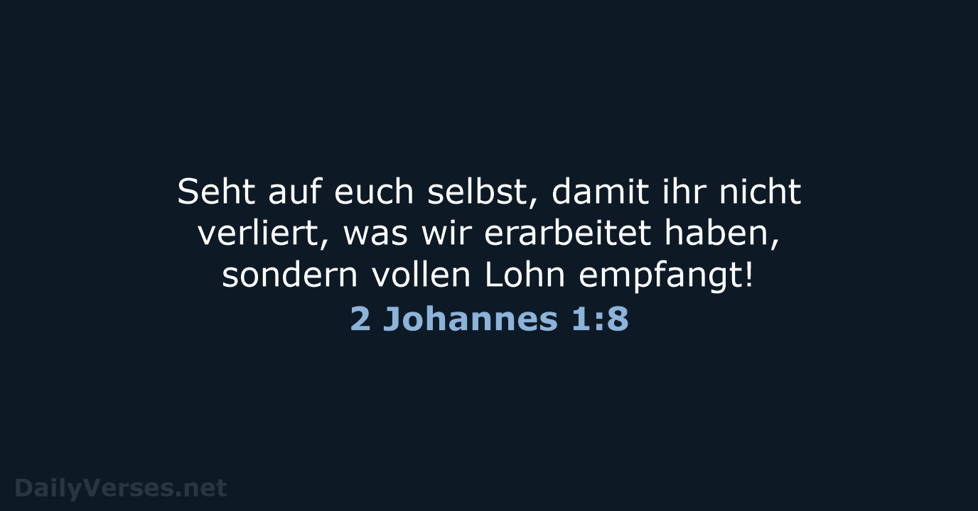 2 Johannes 1:8 - ELB