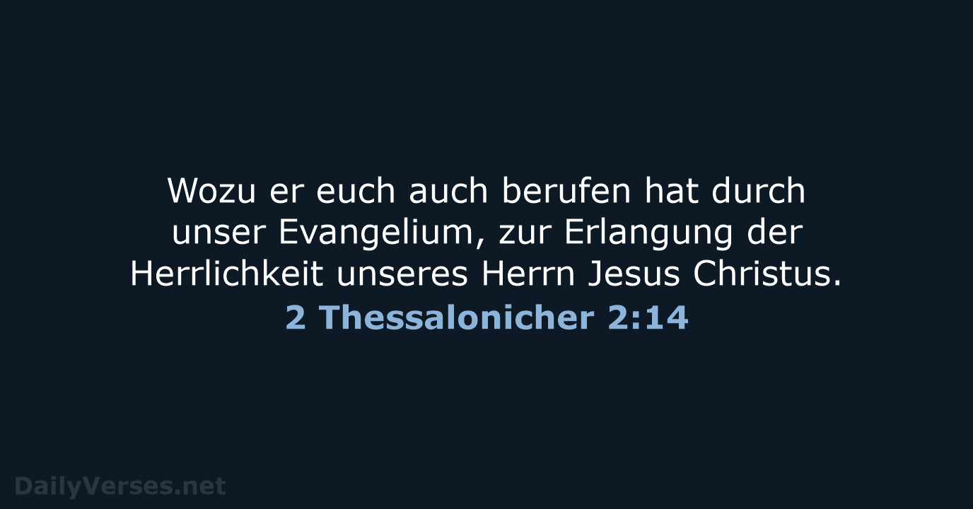 2 Thessalonicher 2:14 - ELB