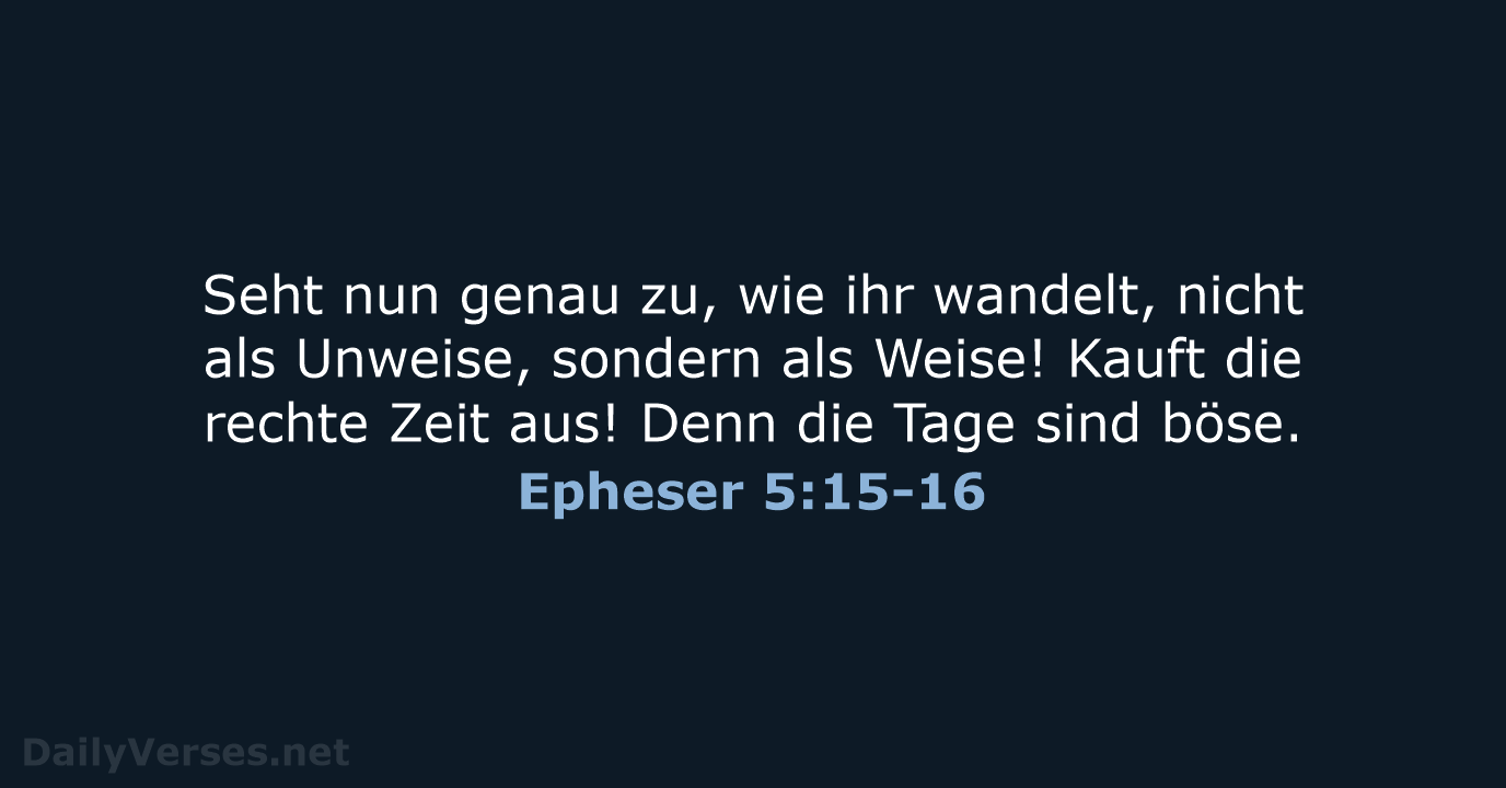 Epheser 5:15-16 - ELB