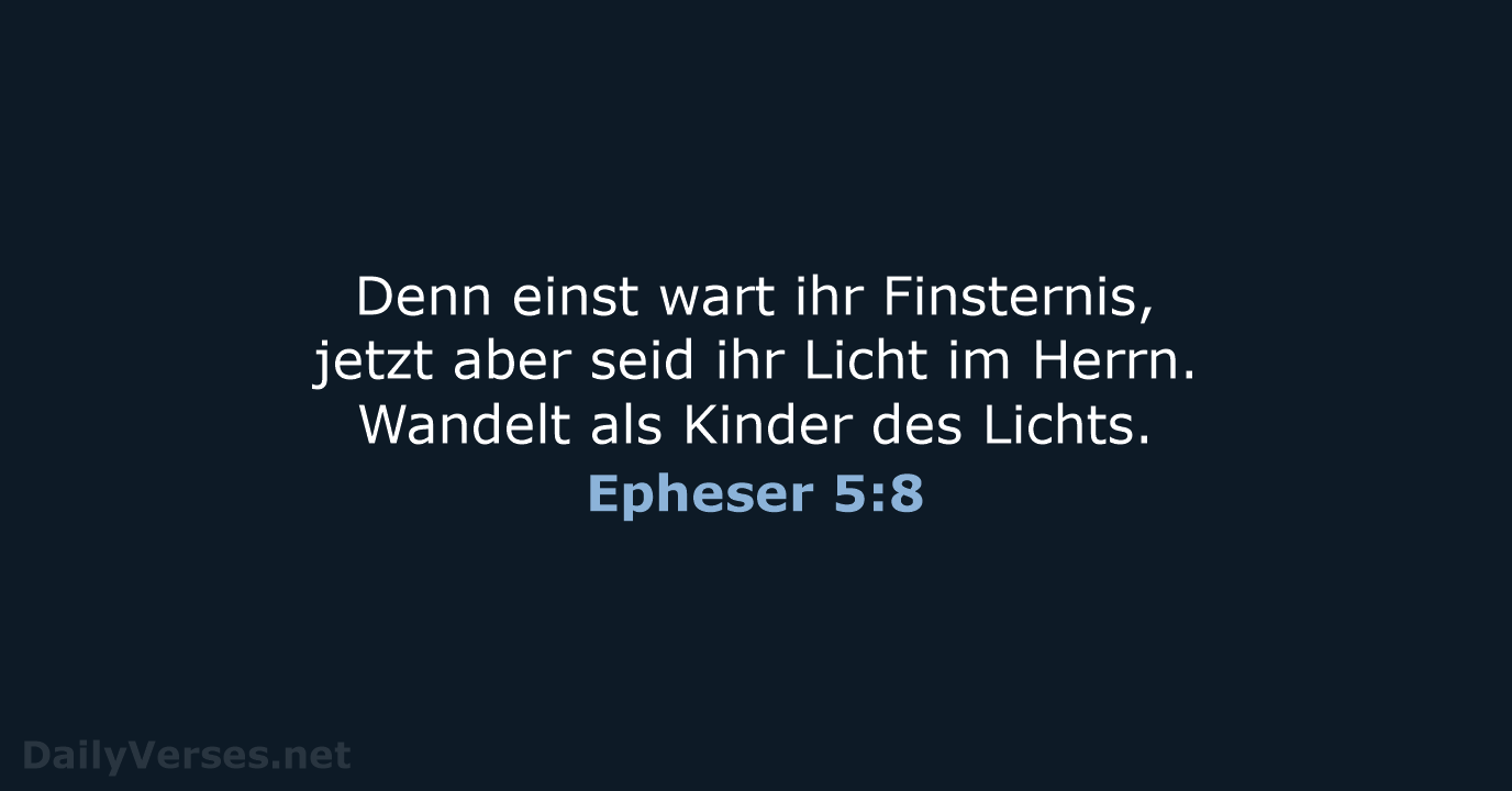 Epheser 5:8 - ELB