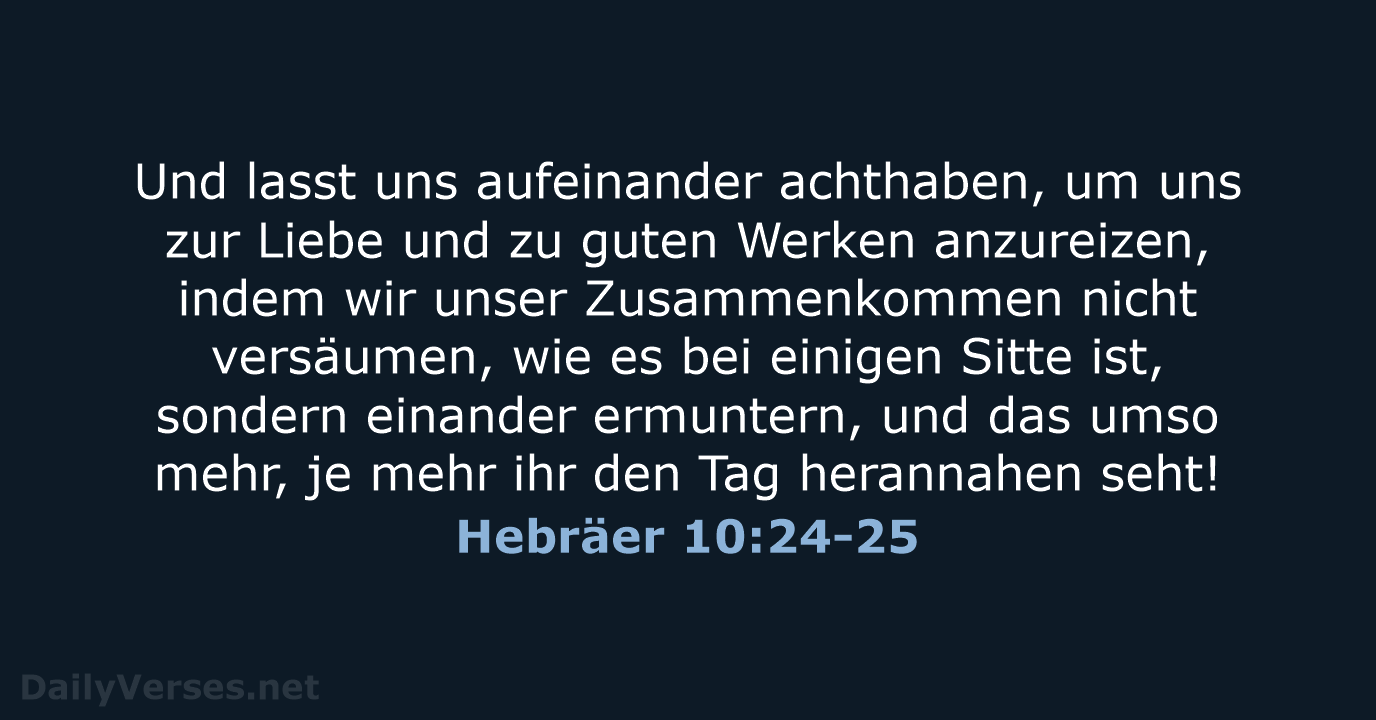 Hebräer 10:24-25 - ELB