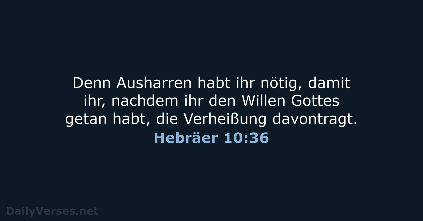 Hebräer 10:36 - ELB