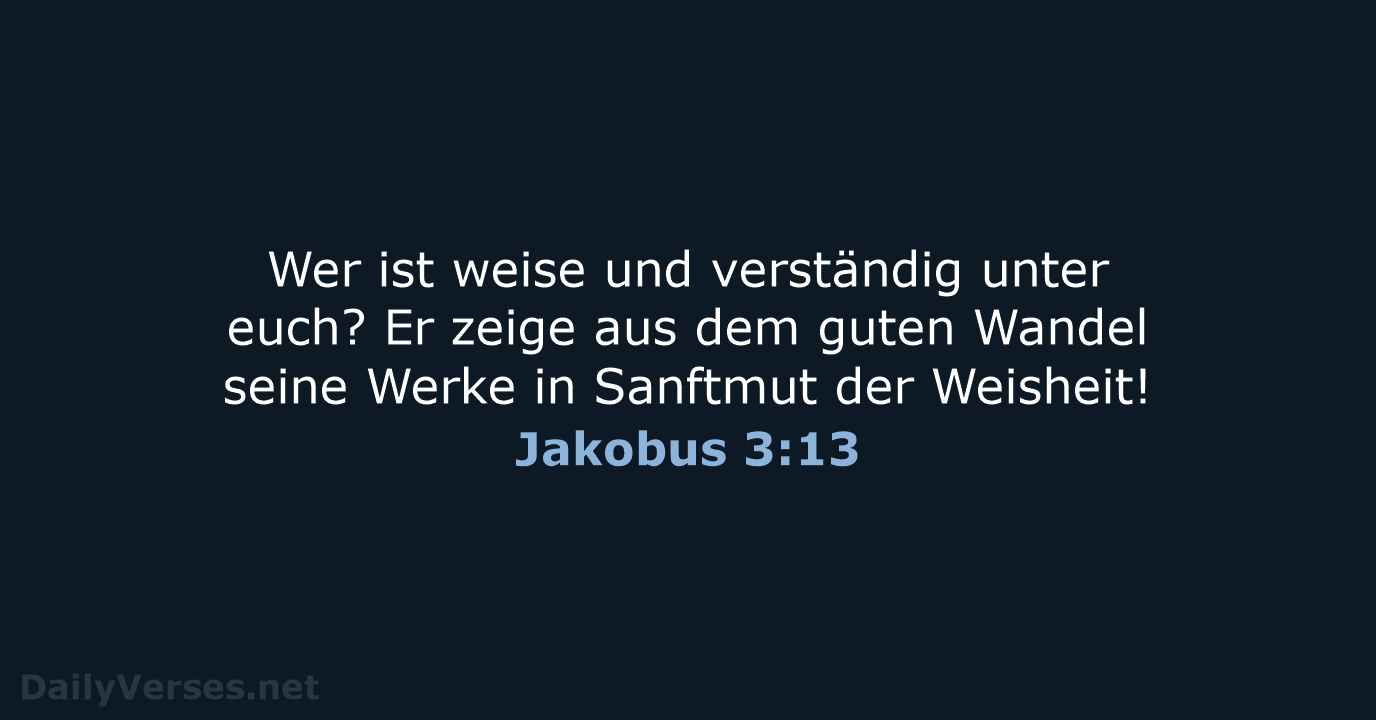 Jakobus 3:13 - ELB
