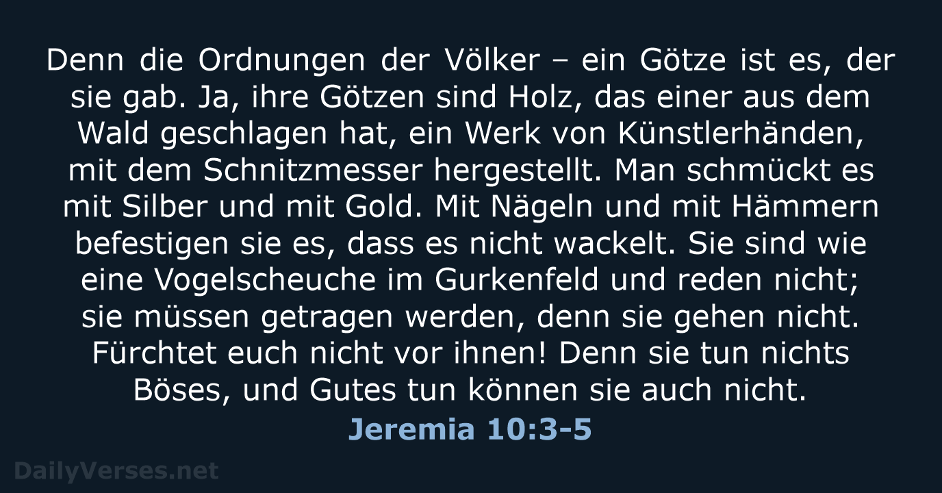 Jeremia 10:3-5 - ELB
