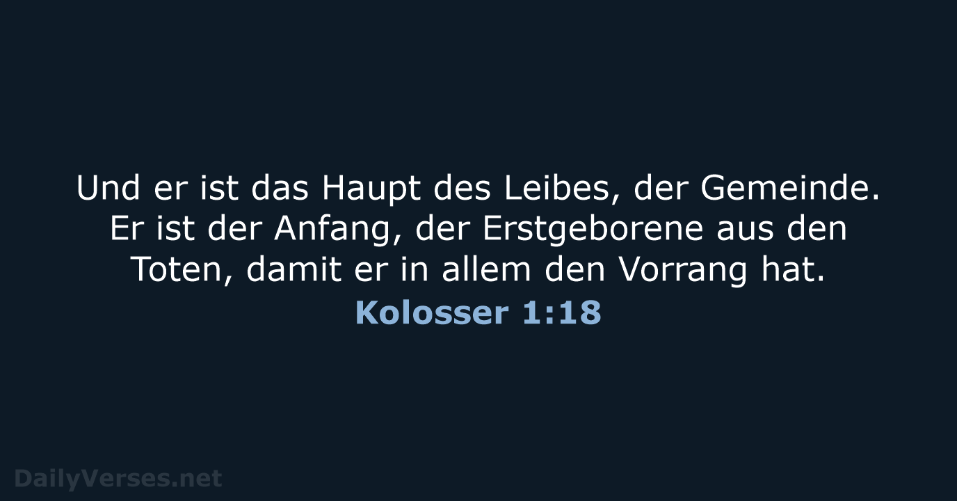 Kolosser 1:18 - ELB