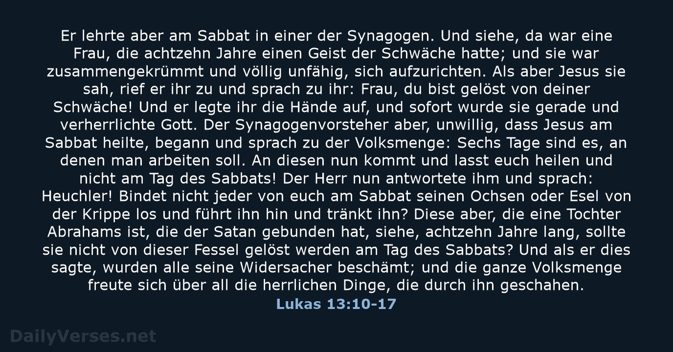 Er lehrte aber am Sabbat in einer der Synagogen. Und siehe, da… Lukas 13:10-17