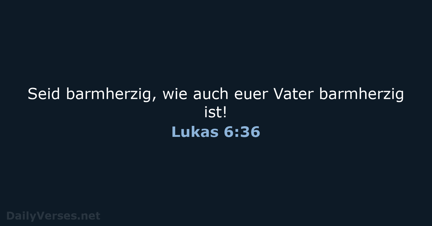 Lukas 6:36 - ELB