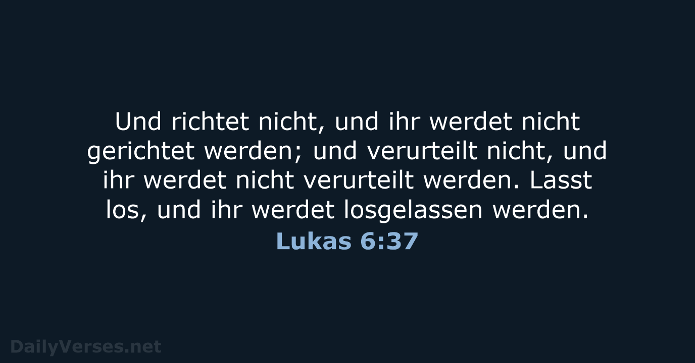 Lukas 6:37 - ELB