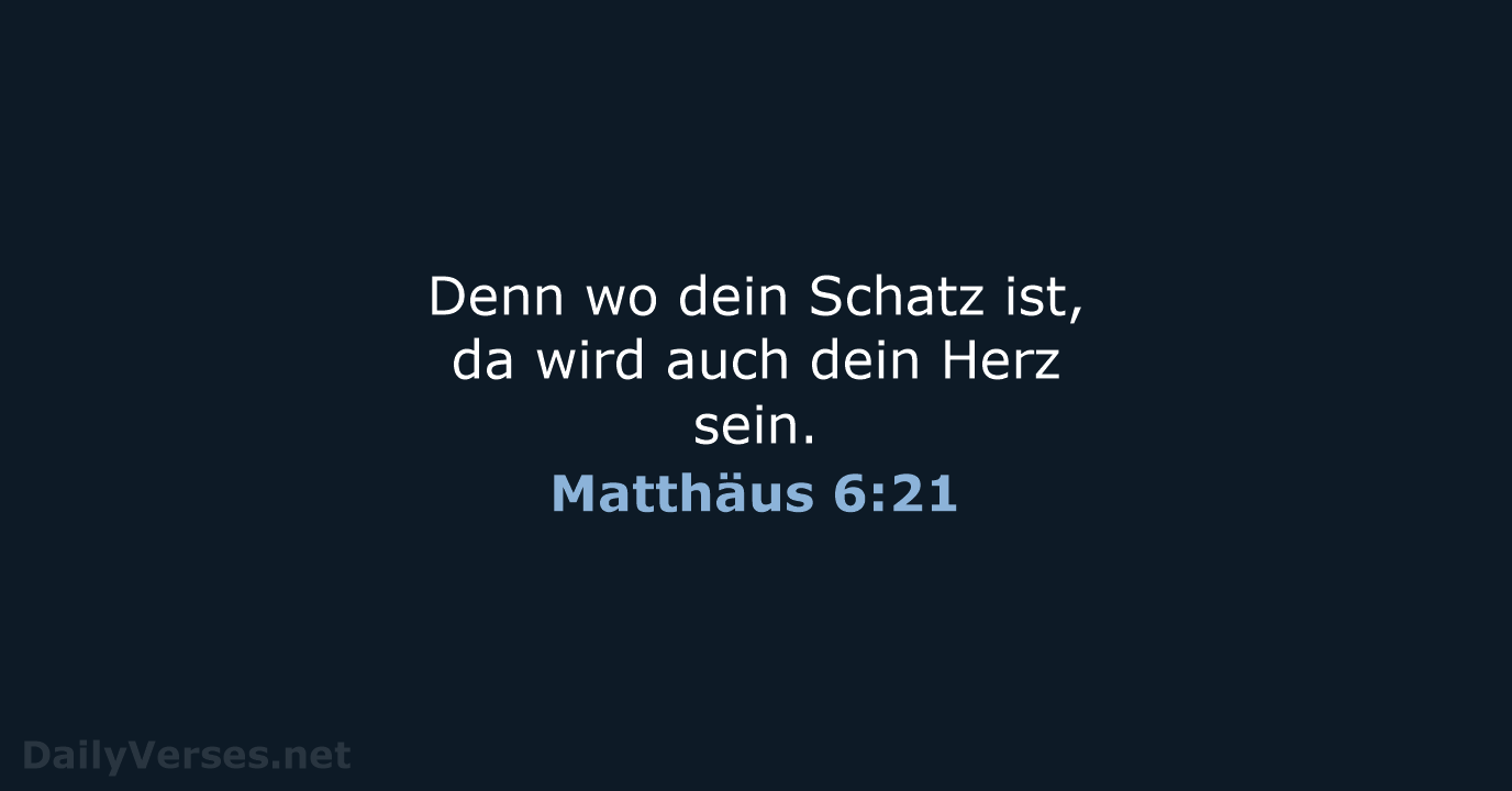 Matthäus 6:21 - ELB