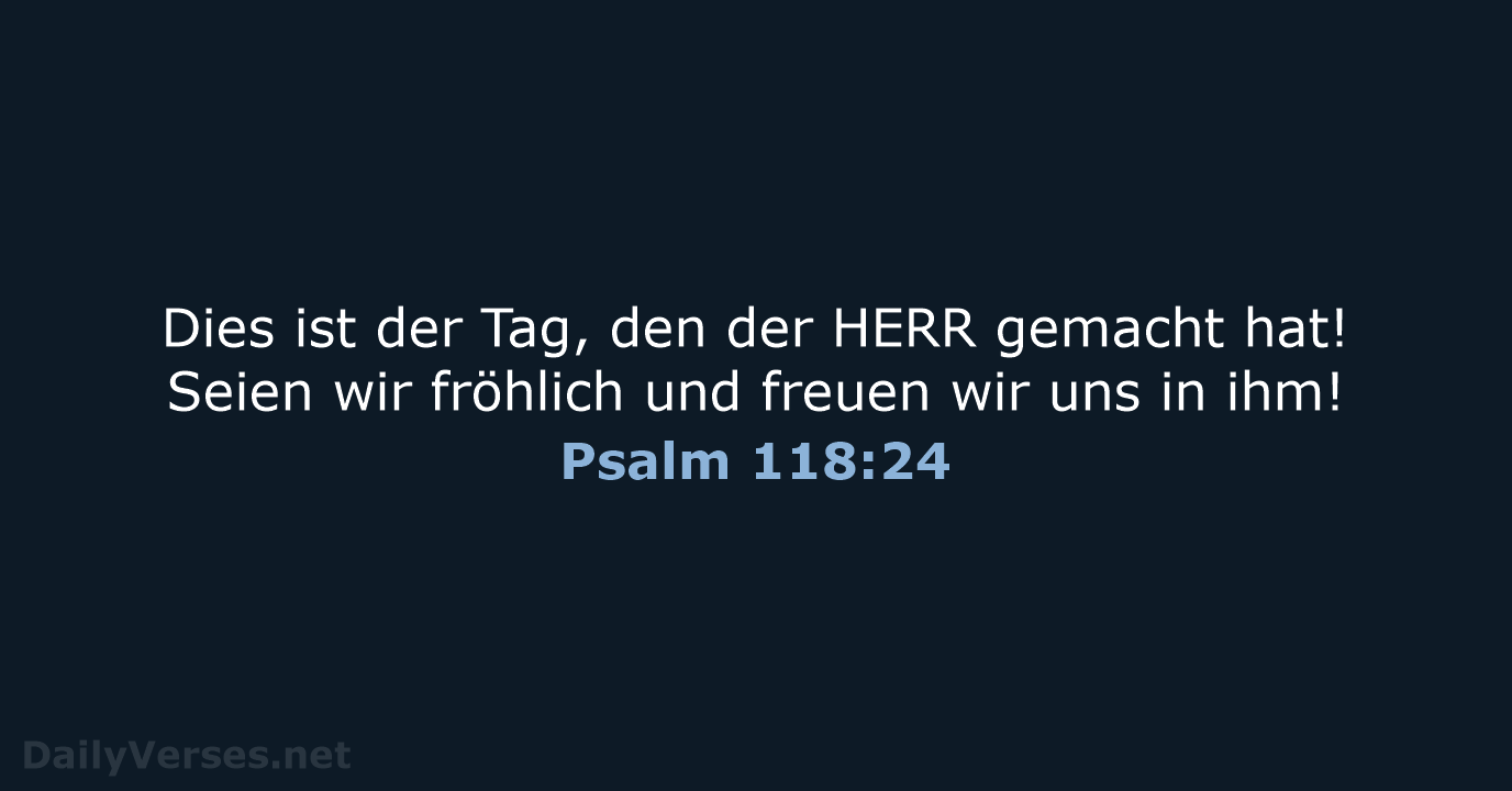 Psalm 118:24 - ELB