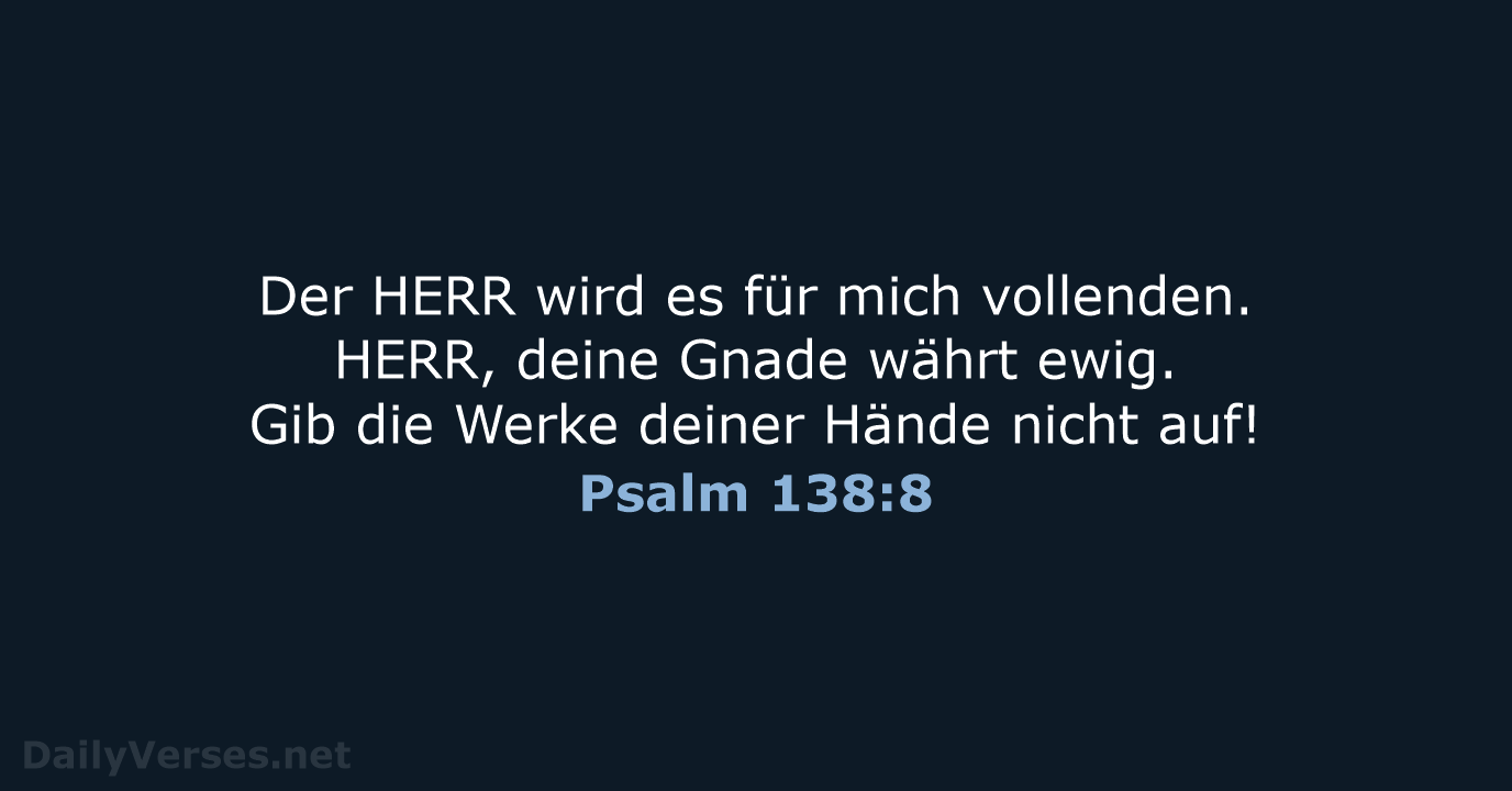 Psalm 138:8 - ELB