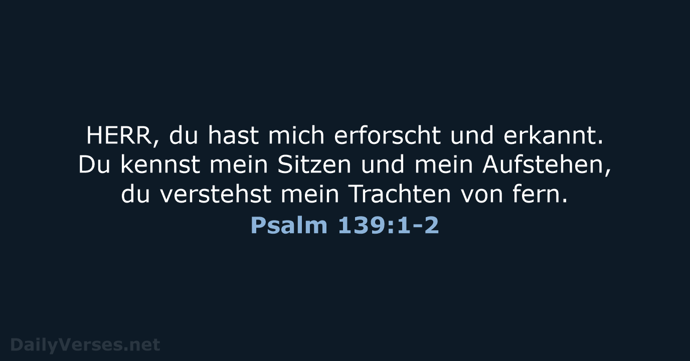 Psalm 139:1-2 - ELB