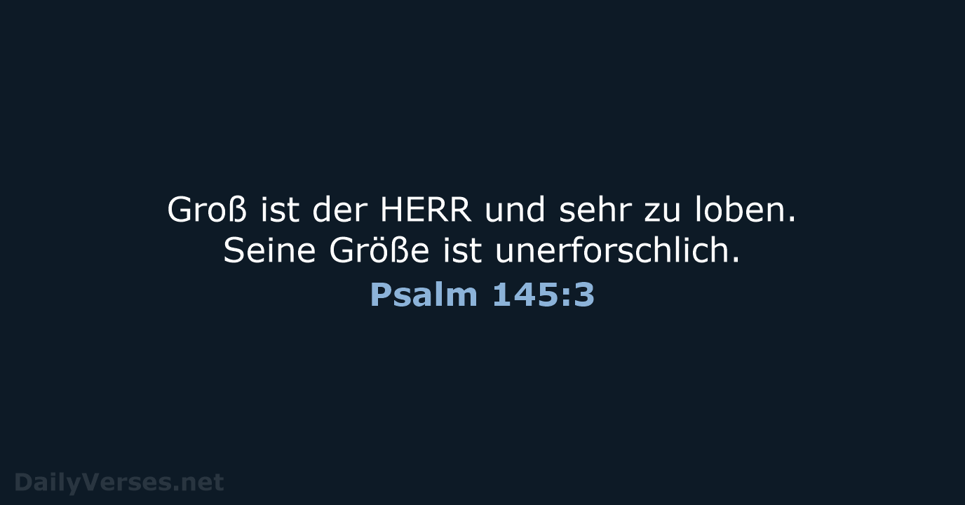 Psalm 145:3 - ELB