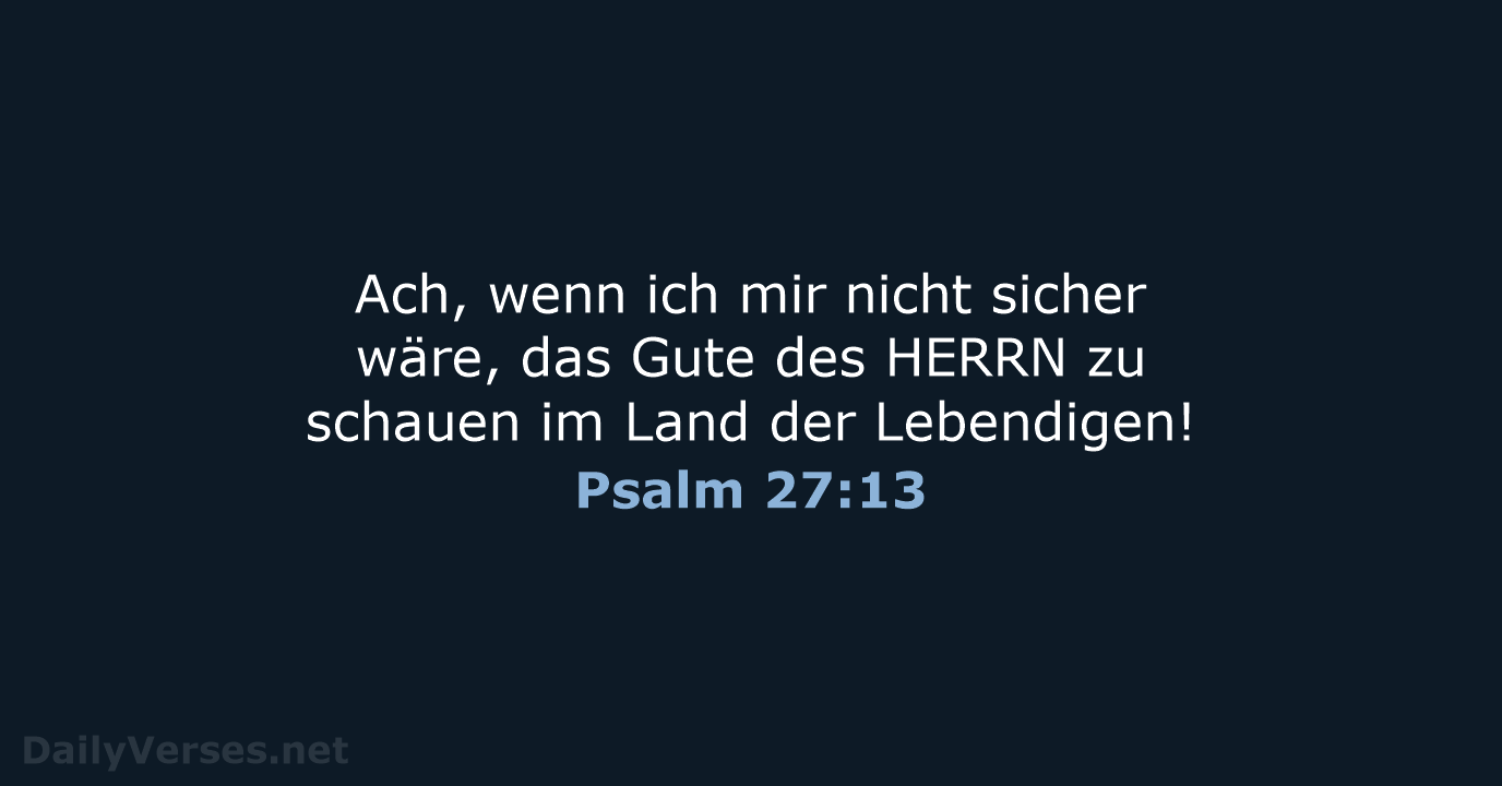 Psalm 27:13 - ELB