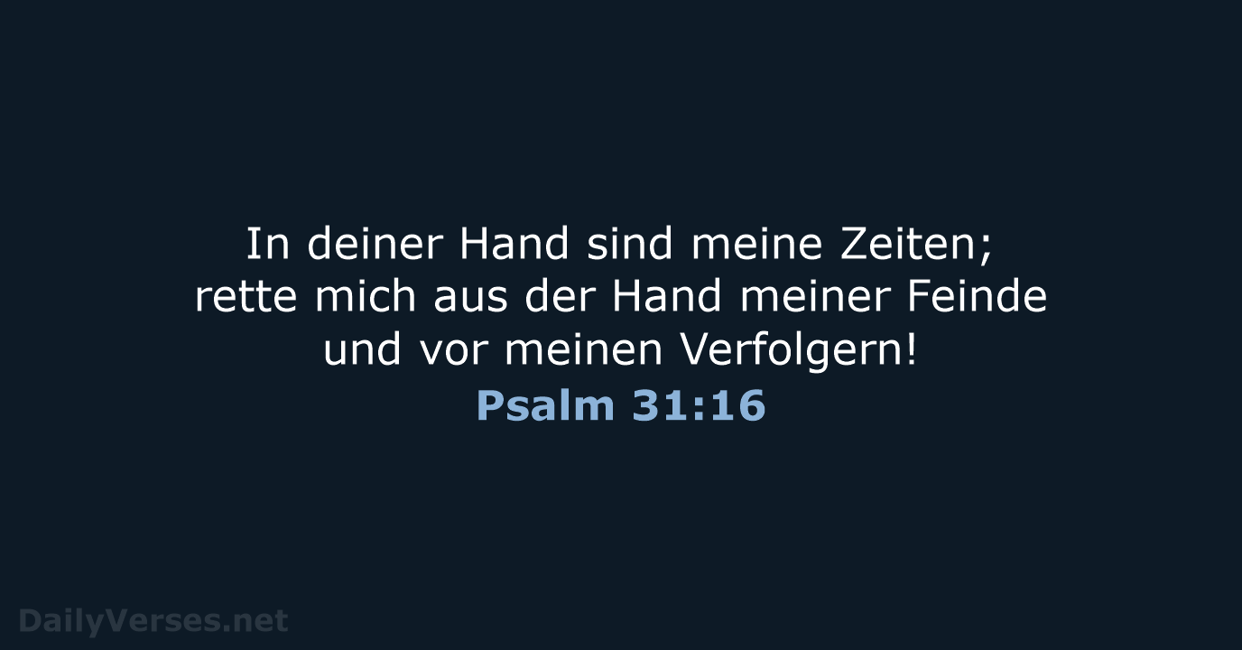 Psalm 31:16 - ELB