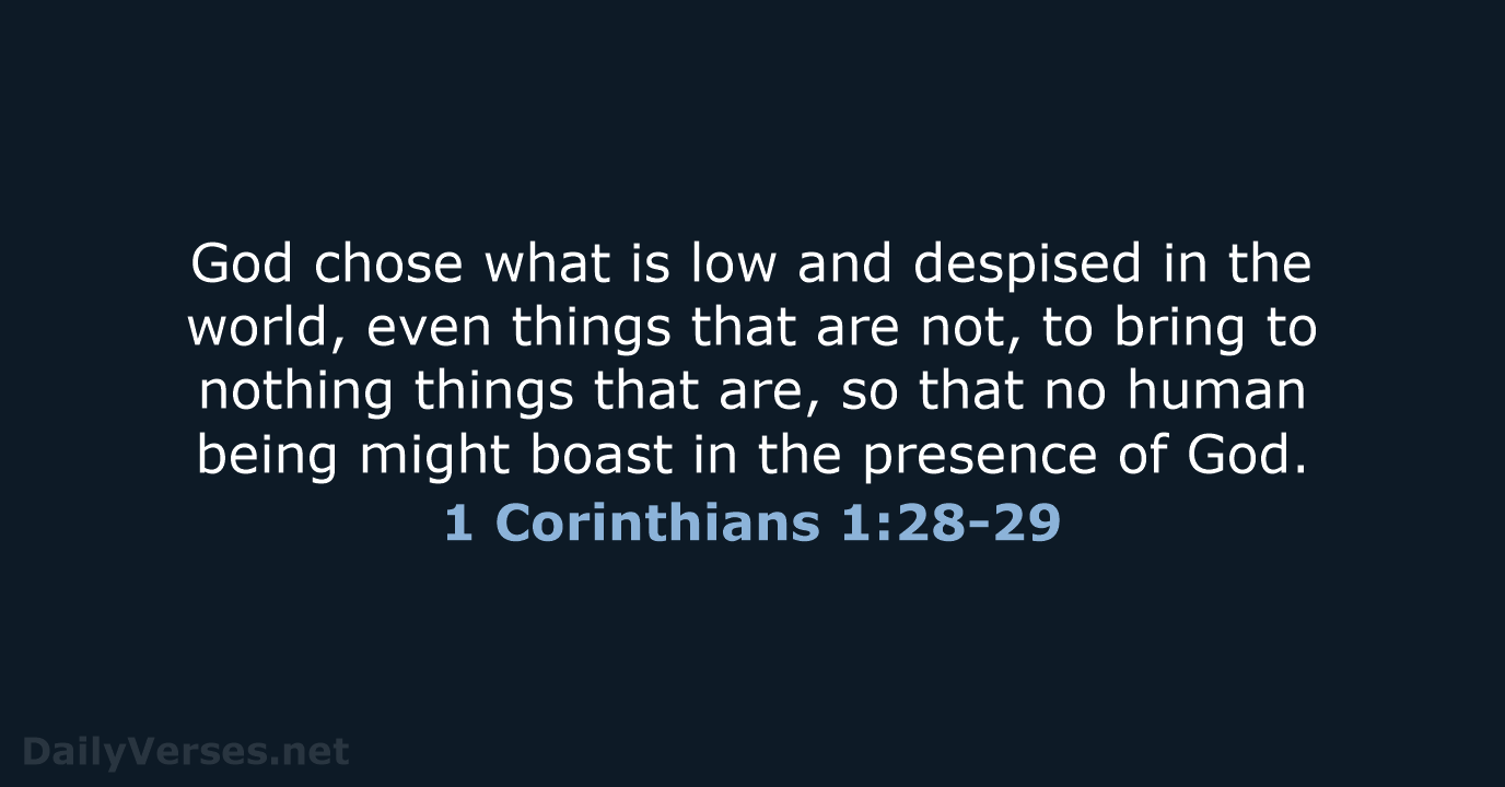 1 Corinthians 1:28-29 - ESV