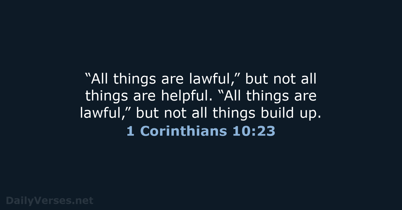1 Corinthians 10:23 - ESV