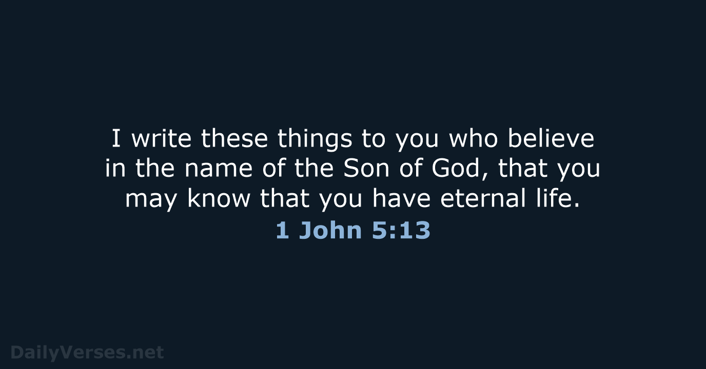 1 John 5:13 - ESV