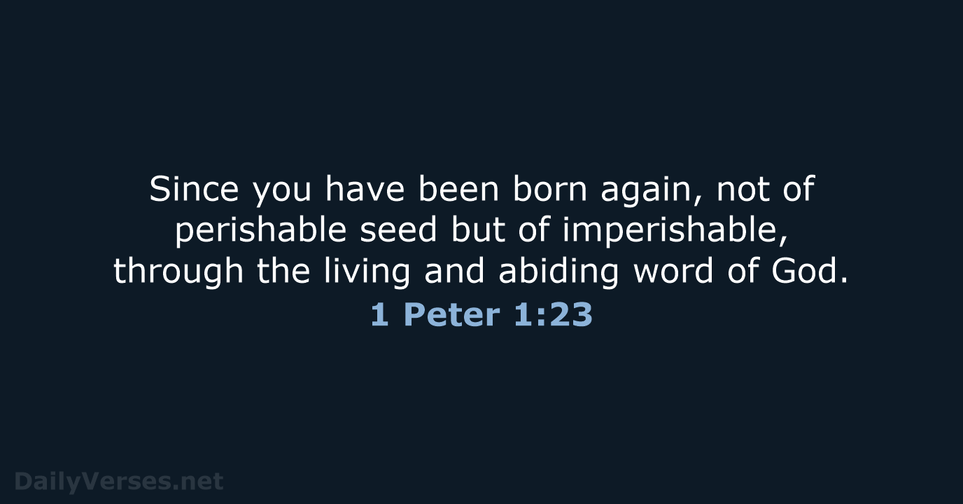 1 Peter 1:23 - ESV