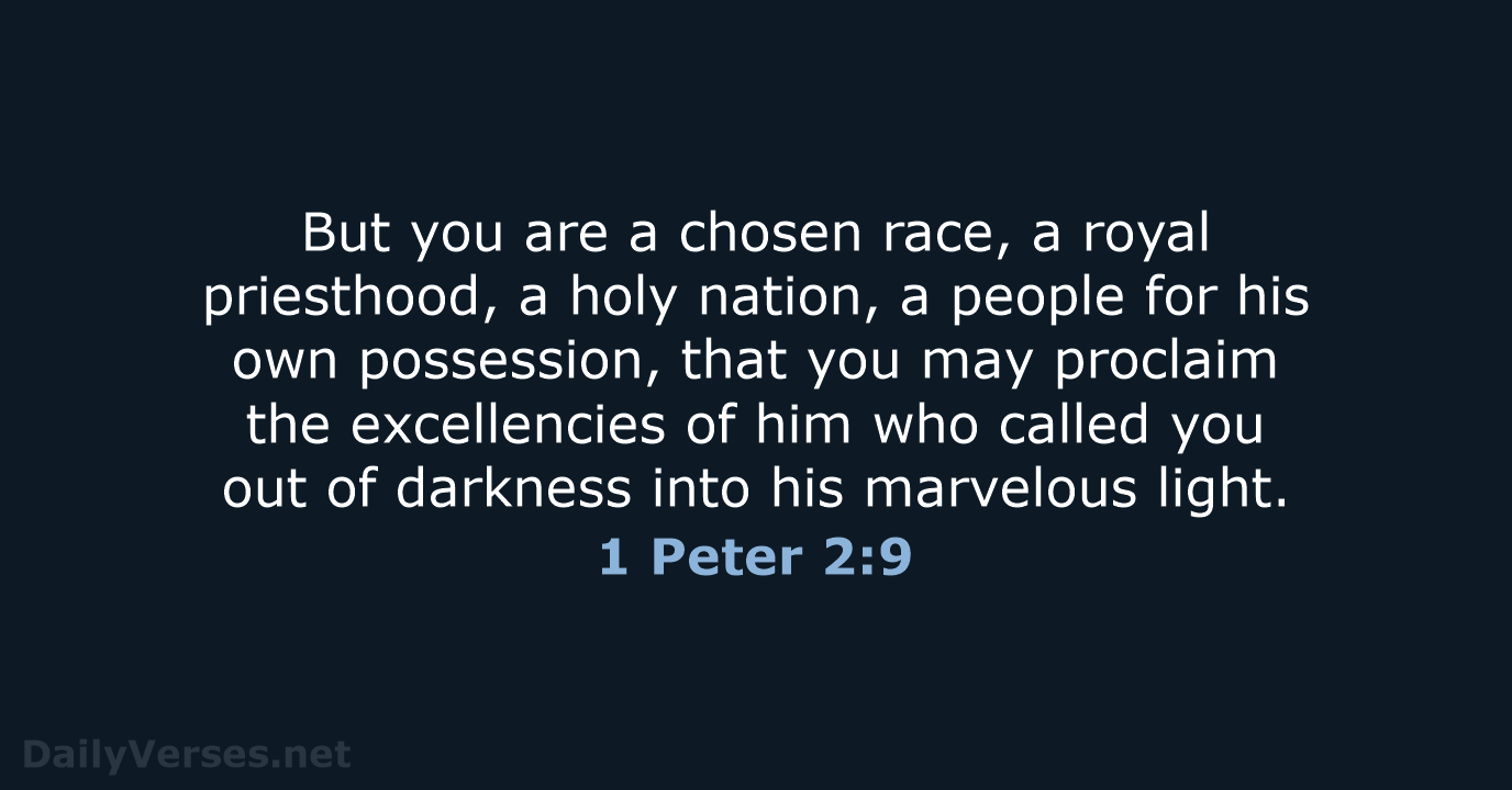 1 Peter 2:9 - ESV
