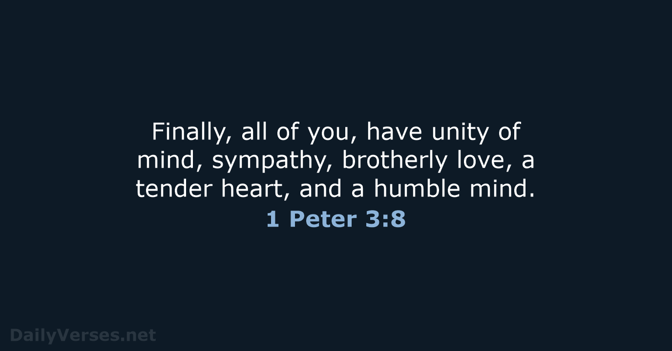 1 Peter 3:8 - ESV