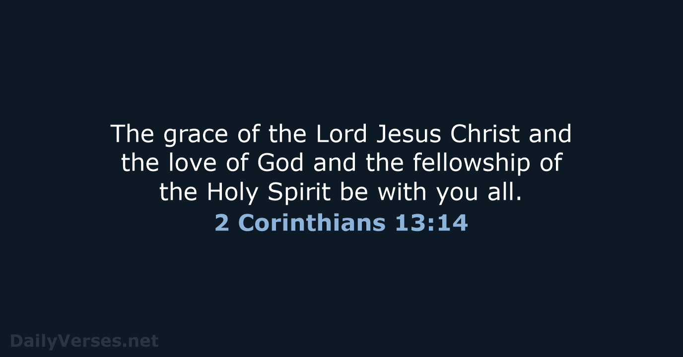 2 Corinthians 13:14 - ESV