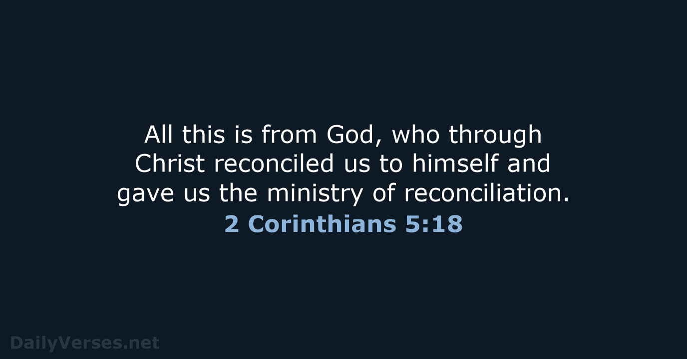 2 Corinthians 5:18 - ESV